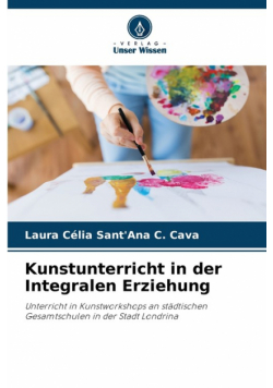 Kunstunterricht in der Integralen Erziehung