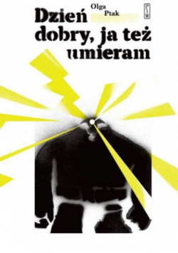 Dzień Dobry, Ja Też Umieram, Olga Ptak