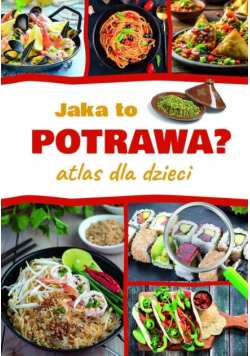 Jaka to potrawa? Atlas dla dzieci