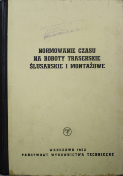 Normowanie czasu na roboty traserowe ślusarskie i montażowe