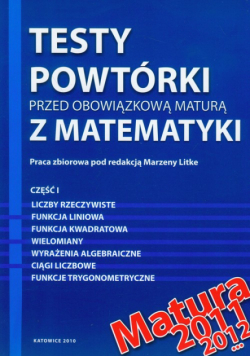 Matematyka : testy powtórki przed obowiązkową maturą