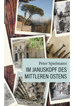Im Januskopf des Mittleren Ostens