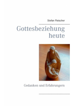 Gottesbeziehung heute