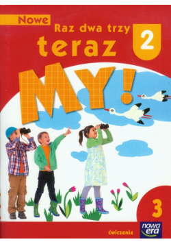 Nowe Raz dwa trzy teraz My 2 Ćwiczenia Część 3