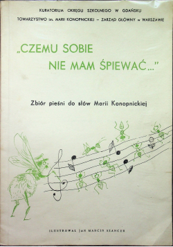 Czemu sobie nie mam śpiewać