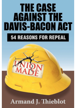 The Case Against the Davis-Bacon Act