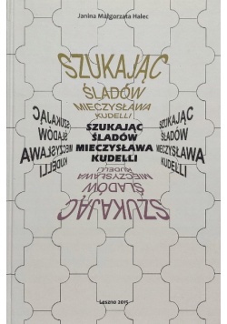 Szukając śladów Mieczysława Kudelli