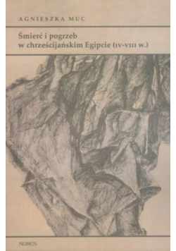 Śmierć i pogrzeb w chrześcijańskim Egipcie IV - VIII w