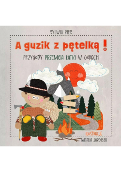 A guzik z pętelką! Przygody Przemcia Łatki w górach