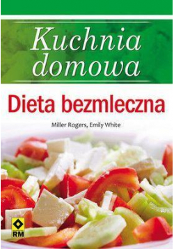 Kuchnia domowa. Dieta bezmleczna RM
