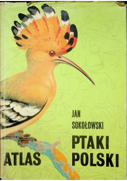 Atlas. Ptaki Polski