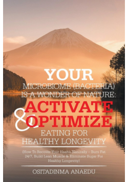 Your Microbiome (Bacteria)            Is a Wonder of Nature