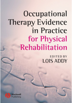 Occupational Therapy Evidence in Practice for Physical Rehabilitation
