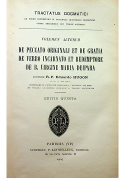 Tractatus Dogmatici Volumen Alterum De Peccato Originali et de Gratia de Verbo Incarnato et Redemptore de B Virgine Maria Deipara 1927 r.