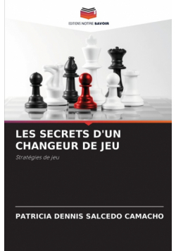 Les Secrets D'un Changeur De Jeu