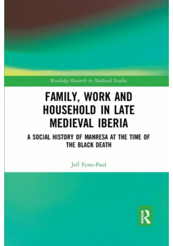 Family, Work, and Household in Late Medieval Iberia
