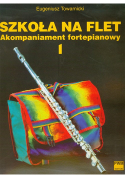 Towarnicki Eugeniusz - Szkoła na flet część 1 Akompaniament fortepianowy