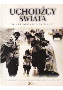 Uchodźcy świata 50 lat pomocy humanitarnej