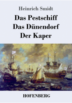 Das Pestschiff / Das Dünendorf / Der Kaper