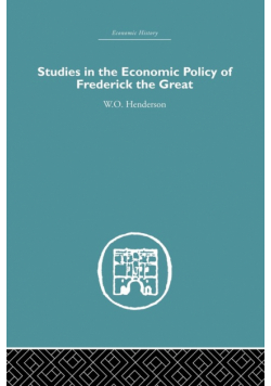 Studies in the Economic Policy of Frederick the Great