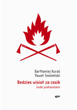 Bedzies wisioł za cosik