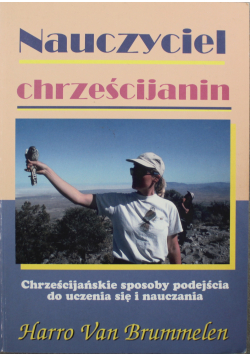 Nauczyciel chrześcijanin chrześcijańskie sposoby podejścia do uczenia się i nauczania