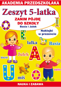 Pawlicka Kamila - Zeszyt 5-latka: Zanim pójdę do szkoły/ Basia i Julek