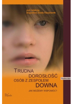 Trudna dorosłość osób z zespołem Downa