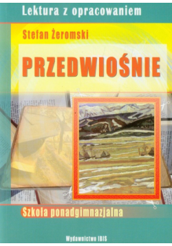 Przedwiośnie: lektura z opracowaniem Stefan Żeromski