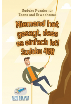 Niemand hat gesagt, dass es einfach ist! Sudoku 400 | Suduko Puzzles für Teens und Erwachsene
