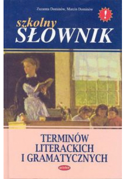 Szkolny słownik terminów literackich i gramatycznych