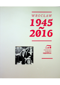 Wrocław 1945 2016