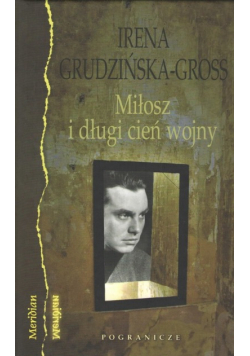 Miłosz i długi cień wojny