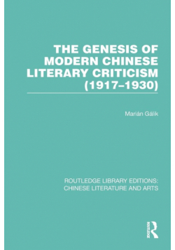 The Genesis of Modern Chinese Literary Criticism (1917-1930)