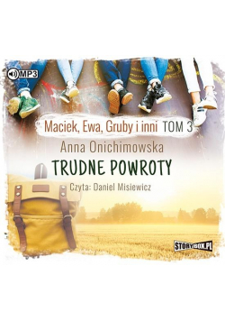 Maciek, Ewa, Gruby i inni T.3 Trudne powroty CD