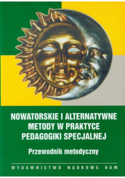 Nowatorskie i alternatywne metody w praktyce pedagogiki specjalnej