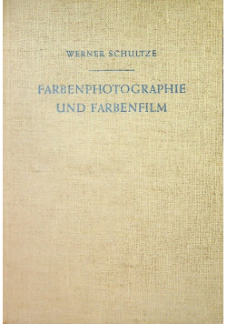 Schultze farbenphotographie und farbenfilm