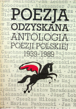 Poezje Odzyskane Antologia Poezji Polskiej 1939 1989