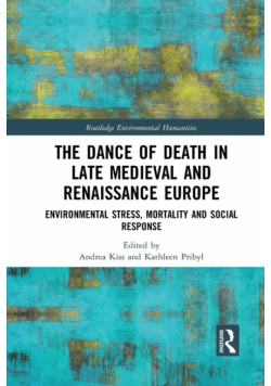 The Dance of Death in Late Medieval and Renaissance Europe