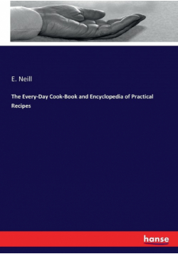 The Every-Day Cook-Book and Encyclopedia of Practical Recipes