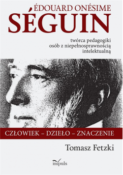 Edouard Onesime Seguin twórca pedagogiki