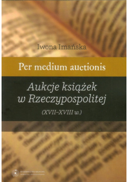 Per medium auctionis Aukcje książek w Rzeczypospolitej