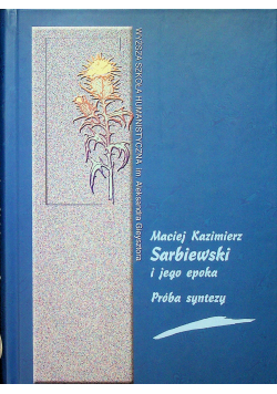 Maciej Kazimierz Sarbiewski i jego epoka