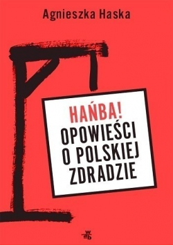 Hańba Opowieści o polskiej zdradzie