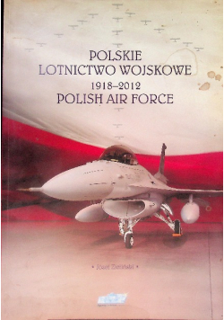 Polskie lotnictwo wojskowe 1918 - 2012