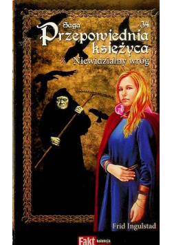 Saga Przepowiednia Księżyca Tom 34 Niewidzialny wróg