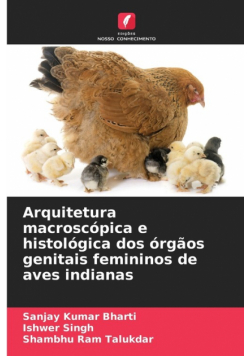 Arquitetura macroscópica e histológica dos órgãos genitais femininos de aves indianas