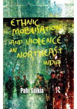 Ethnic Mobilisation and Violence in Northeast India
