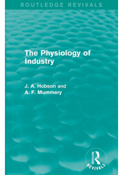 The Physiology of Industry (Routledge Revivals)