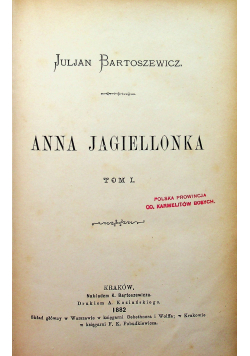 Anna Jagiellonka Tom I i II 1882 r.